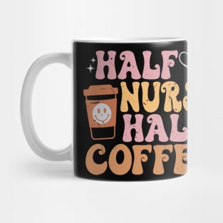 Half Nurse Coffee Nurse Gifts Nurse Week Funny Nurse Mug